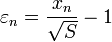 \varepsilon_n = \frac {x_n}{\sqrt{S}} - 1